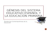 Génesis Del Sistema Educativo Español y de La Educacón Primaria