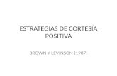 Estrategias de Cortesía PositivaESTRATEGIAS DE CORTESÍA POSITIVA