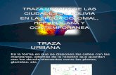 TRAZA URBANA DE LAS EPOCAS COLONIAL REPUBLICA Y MODERNA DE BOLIVIA.ppsx