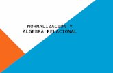 Normalizacion y Algebra Relacional