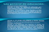Ley general de educación - leygeneraldeeducacin-100708013947.pptx