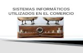 1.- SISTEMAS INFORMÁTICOS UTILIZADOS EN EL COMERCIO