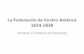 La Federación de Centro América 1824-1838