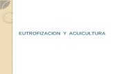 Eutrofizacion y Acuicultura, CASOS