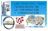 Las Tics Tecnologias de La Informacion y Comunicacion
