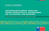 Guia Tecnica Para APS Intervenciones Breves Para Reducir El Consumo de Alcohol de Riesgo. MINSAL Chile Octubre 2011