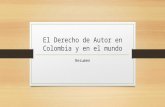 1 El Derecho de Autor en Colombia y en en mundo.pptx