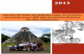 Informe del Taller de epigrafía maya En el centro del mundo maya 800 años de historia dinástica de Tikal Guatemala
