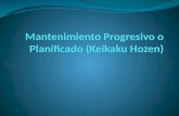 Mantenimiento Progresivo o Planificado (Keikaku Hozen)