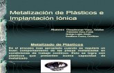 Metalizado de plasticos y Implantacion ionica.ppt