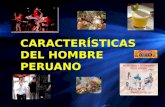 CARACTERÍSTICAS DEL HOMBRE PERUANO