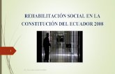 REHABILITACIÓN SOCIAL EN LA CONSTITUCIÓN DEL ECUADOR 2008