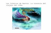Las Crónicas de Narnia: La travesía del viajero del Alba