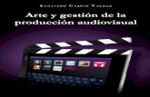 Arte y gestion de la produccion audiovisual