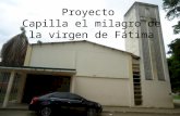 Proyecto capilla el_milagro_de_la_virgen_de_fatima