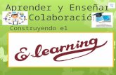 Aprender y enseñar en colaboración. Construyendo el E-learning