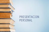 Presentacion personal 1