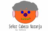 Señor Cabeza Naranja (2013)