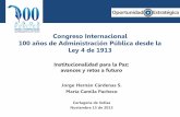 Congreso Internacional 100 años de Administración Pública desde la Ley 4 de 1913 Institucionalidad para la Paz: avances y retos a futuro