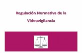 Regulación normativa videovigilancia