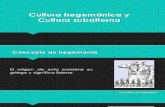 Cultura Hegemónica y Cultura Subalterna