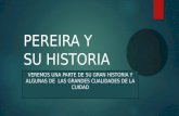 Pereira y Su Historia (1)