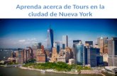 Aprenda Acerca de Tours en La Ciudad de Nueva York