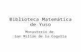 Biblioteca Matemática de Yuso Monasterio de San Millán de la Cogolla.