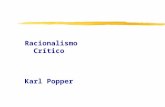 Racionalismo Crítico Karl Popper. Karl Reimund Popper El criterio para establecer el status de una teoría es su refutabilidad o su testabilidad.