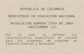 REPUBLICA DE COLOMBIA MINISTERIO DE EDUCACIÓN NACIONAL RESOLUCIÓN NÚMERO 2769 DE 2003 (NOVIEMBRE 13) Por la cual se definen las características específicas.