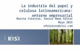 La industria del papel y celulosa latinoamericana: entorno empresarial Marina Faleiros, Senior News Editor Mayo 2015 mfaleiros@risi.com 1 © Copyright 2015.