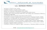 Lic. SERGIO PÉREZ -Abogado y Notario (URL-2005) -Contador Publico y Auditor (USAC-1993) -Máster en Finanzas Corporativas (URL-2008) -Estudios Doctorado.