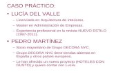 CASO PRÁCTICO: LUCÍA DEL VALLE –Licenciada en Arquitectura de interiores. –Master en Administración de Empresas. –Experiencia profesional en la revista.