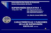 CARACTERÍSTICAS Y FUNCIONES DE LA DE SUPERVISIÓN ESCOLAR. ( 29-08-09) Universidad de San Carlos de Guatemala Centro Universitario del Norte SUPERVISIÓN.