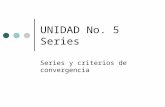 UNIDAD No. 5 Series Series y criterios de convergencia.