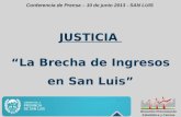 Conferencia de Prensa – 10 de junio 2013 - SAN LUIS JUSTICIA “La Brecha de Ingresos en San Luis” Dirección Provincial de Estadística y Censos.