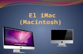 Que es iMac El iMac es una serie de ordenadores diseñados y fabricados por Apple Inc.. Está orientado al mercado doméstico y todos sus modelos se caracterizan.