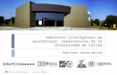 Ambientes inteligentes de aprendizaje: experiencias de la Universidad de Colima  Pedro César Santana Mancilla 24-28 de noviembre - Colima, México.