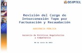 Revisión del Cargo de Interconexión Tope por Facturación y Recaudación AUDIENCIA PÚBLICA Gerencia de Políticas Regulatorias y Competencia 08 de Junio de.