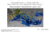 Crecimiento Azul en el Mediterráneo: perspectiva de España Palma de Mallorca, 2 y 3 de Mayo 2013 Autogobierno y Capacidad de Decisión de las Regiones Marítimas: