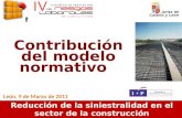 Reducción de la siniestralidad en el sector de la construcción Contribución del modelo normativo León, 9 de Marzo de 2011.