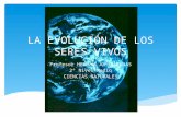 LA EVOLUCIÓN DE LOS SERES VIVOS Profesor HERMAN JOPIA ROJAS 2º Nivel Medio CIENCIAS NATURALES.