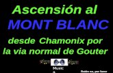 Ascensión al MONT BLANC desde Chamonix por la via normal de Gouter Musica Ratón no, por favor.