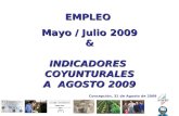 EMPLEO Mayo / Julio 2009 & INDICADORES COYUNTURALES A AGOSTO 2009 Concepción, 31 de Agosto de 2009.