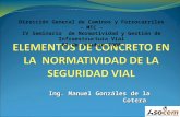Ing. Manuel Gonzáles de la Cotera Dirección General de Caminos y Ferrocarriles – MTC - IV Seminario de Normatividad y Gestión de Infraestructura Vial 03.