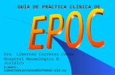 Dra. Libertad Carreras Corzo Hospital Neumológico B. Jurídico e-mail: libertadcarreras@infomed.sld.cu GUÍA DE PRÁCTICA CLÍNICA DE.