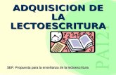 ADQUISICION DE LA LECTOESCRITURA SEP. Propuesta para la enseñanza de la lectoescritura.