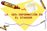 LA GEO-INFORMACIÓN EN EL ECUADOR. Este mensaje intenta iniciar una experiencia técnica en manejo de información interoperable, sus pretensiones son comenzar.