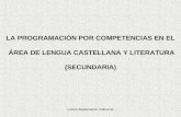 Leticia Bustamante Valbuena LA PROGRAMACIÓN POR COMPETENCIAS EN EL ÁREA DE LENGUA CASTELLANA Y LITERATURA (SECUNDARIA)