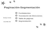 Paginación-Segmentación Fundamentos Translación de Direcciones Tabla de páginas Segmentación Emely Arráiz Ene-Mar 08.